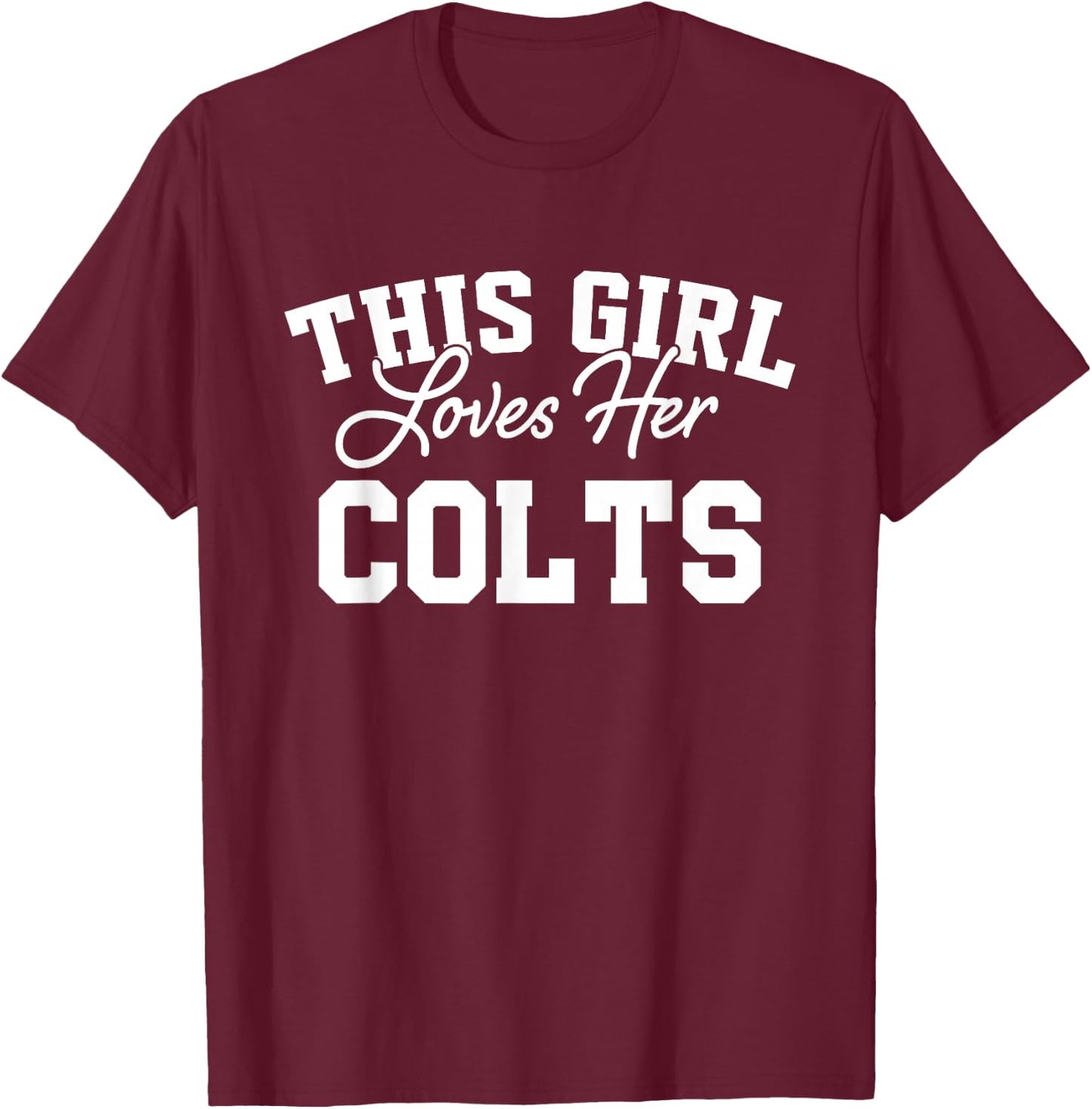 Colts Troy This Girl Loves Her HS T-Shirt - T-Shirt | Maroon