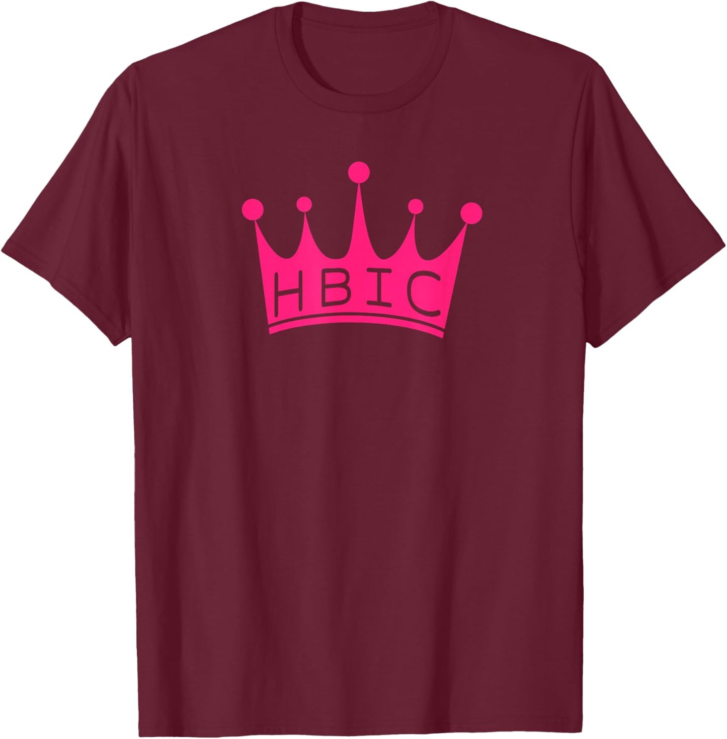HBIC Gift Head Bitch In Charge Design T-Shirt - T-Shirt | Maroon