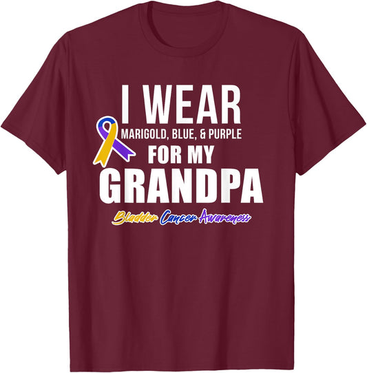 Bladder Cancer Shirts I Wear For My Grandpa T-Shirt - T-Shirt | Maroon