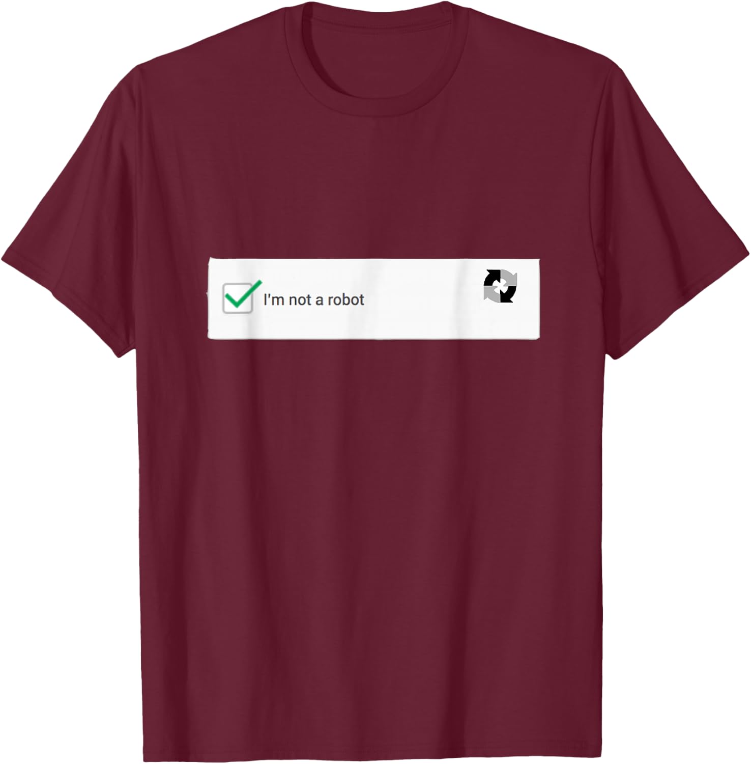 I'm Not a Robot funny computer T Shirt T-Shirt - T-Shirt | Maroon
