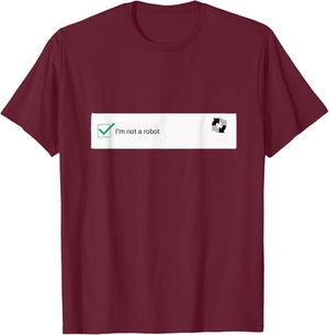 I'm Not a Robot funny computer T Shirt T-Shirt - T-Shirt | Maroon
