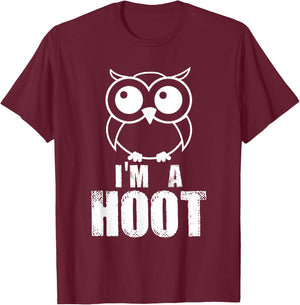 I'm A Hoot! Funny Cute Owl Nocturnal Bird Predator T-Shirt - T-Shirt | Maroon