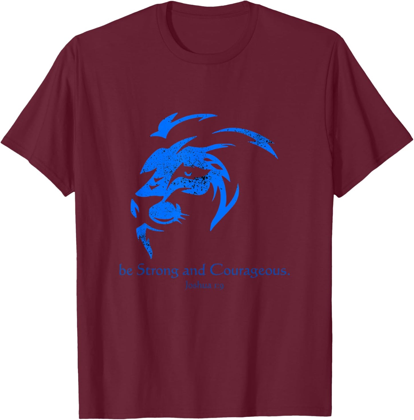 Be Strong and Courageous, Classical Bible Inspiration T-Shirt - T-Shirt | Maroon
