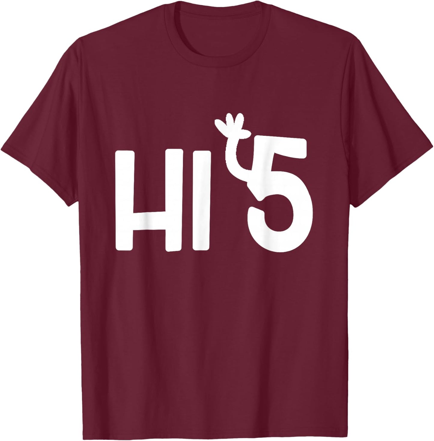Funny, Hi 5 (High Five) Pun . Sarcastic Joke T-Shirt - T-Shirt | Maroon