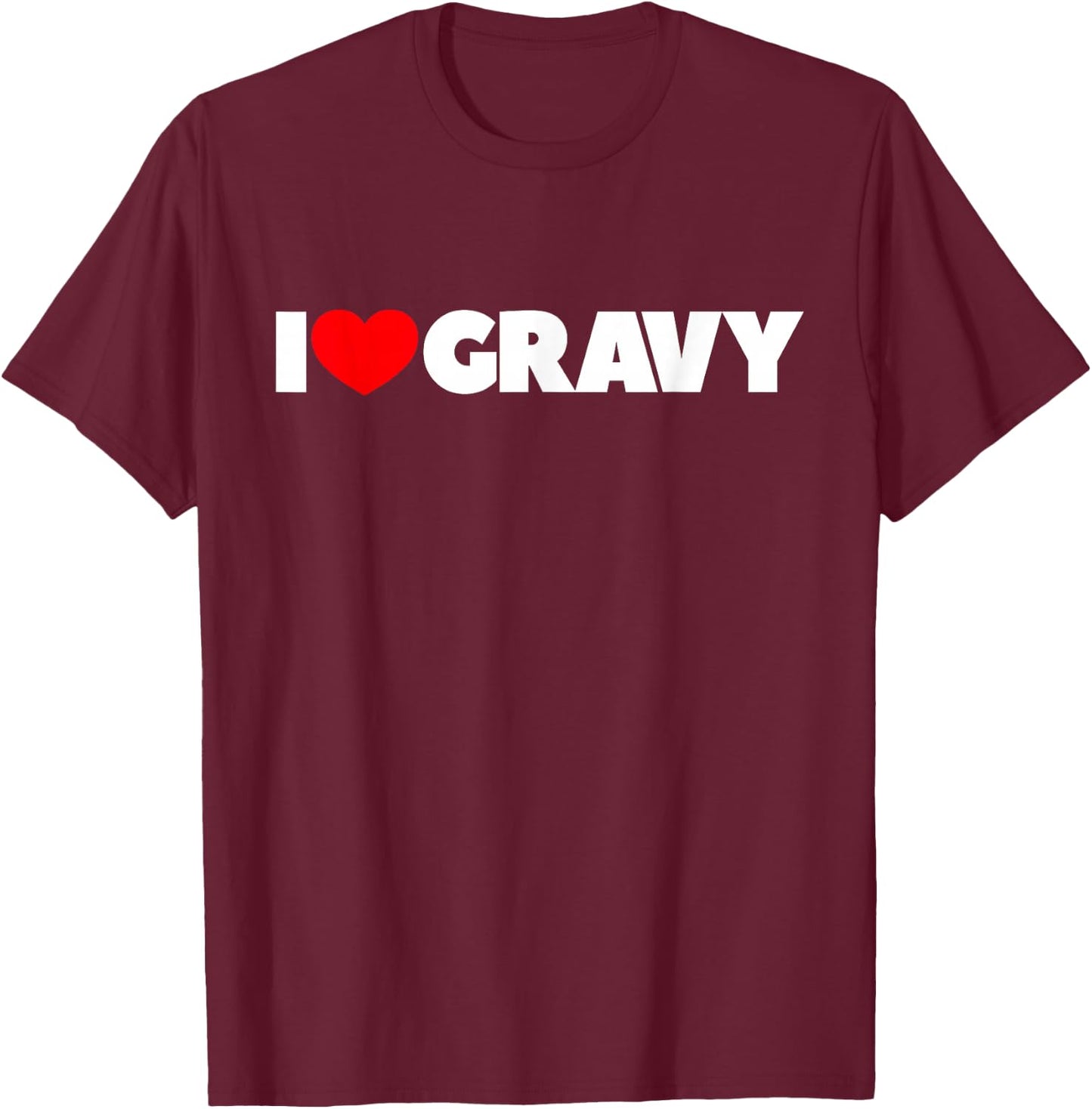 I Love (Heart) Gravy T-Shirt - T-Shirt | Maroon