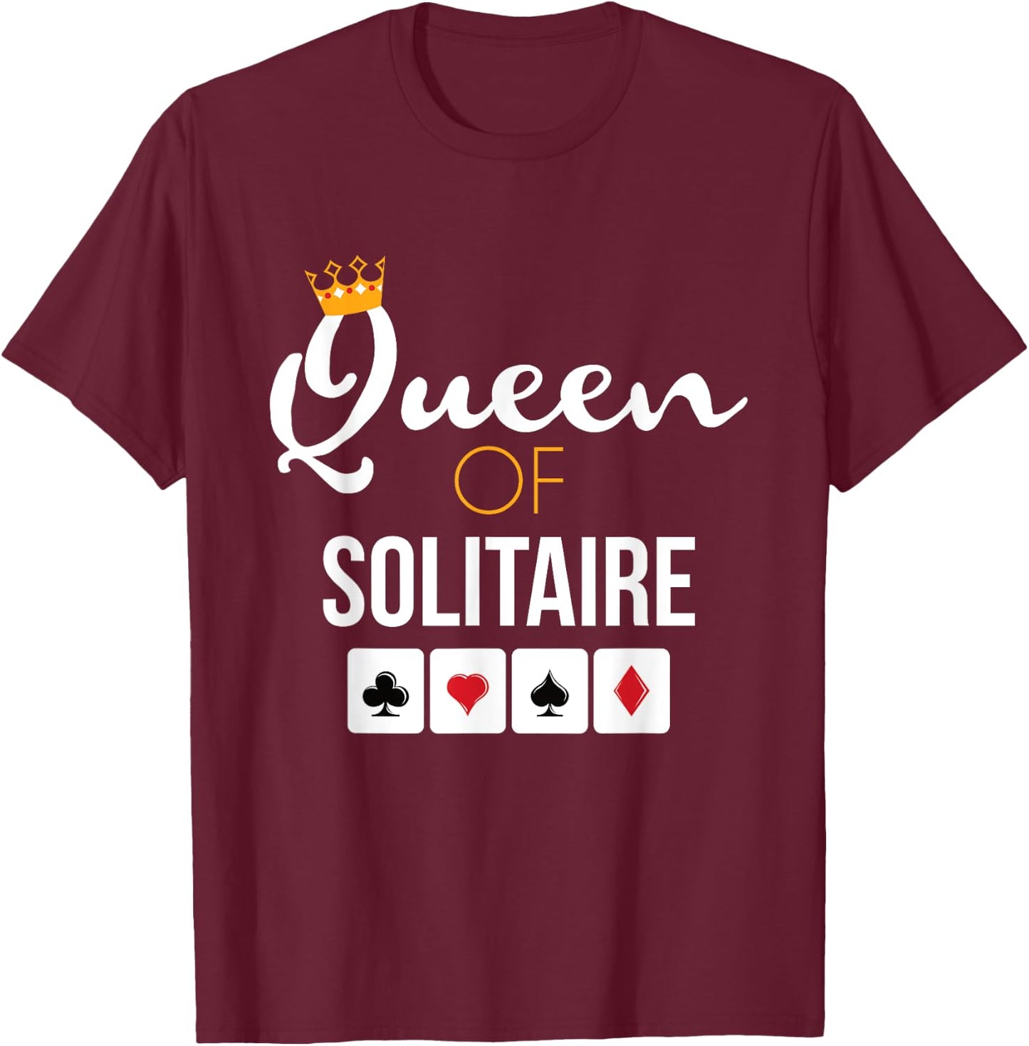 Queen of Solitaire Card Game Solitaire Player Gift T-Shirt - T-Shirt | Maroon
