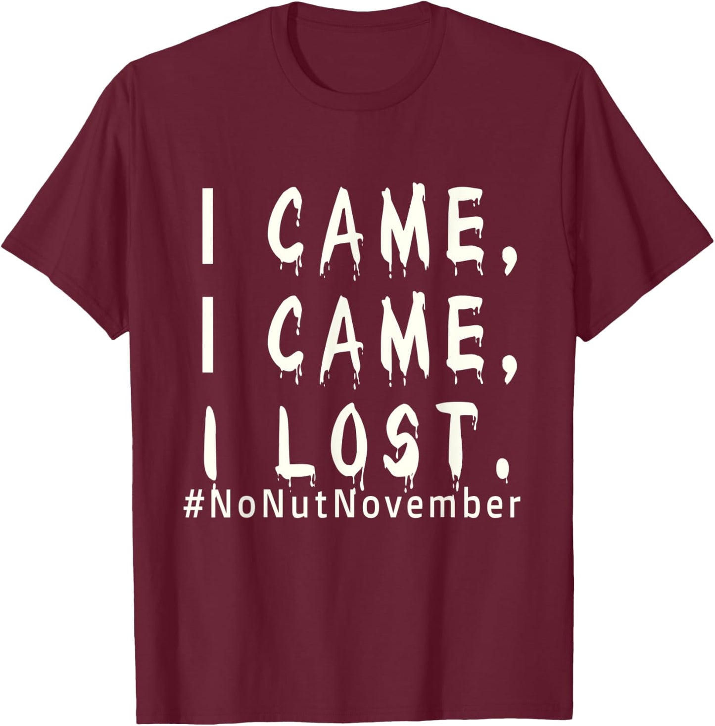 Fun Joke NNN hand #NNN #notnut humor nutty come drip T-Shirt - T-Shirt | Maroon