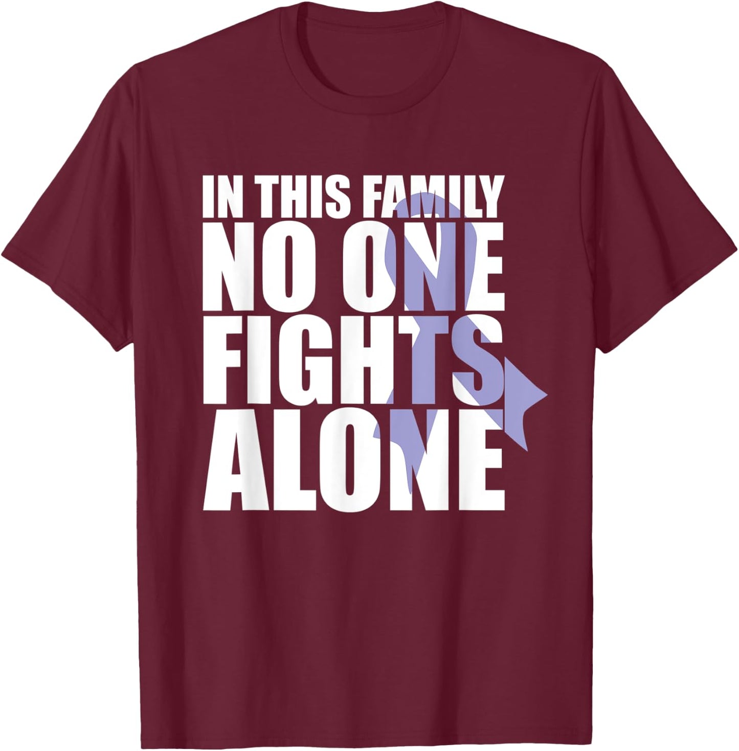In This Family No One Fights Alone-Cancer Awareness Month T-Shirt - T-Shirt | Maroon