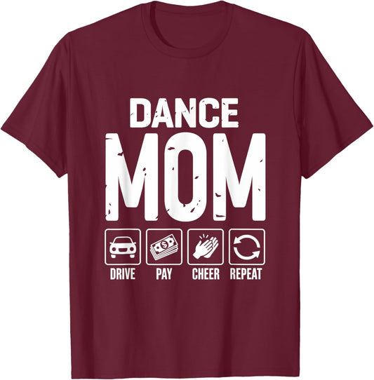 Dance Mom Drive Pay Cheer Mom Of A Dancer T-Shirt - T-Shirt | Maroon