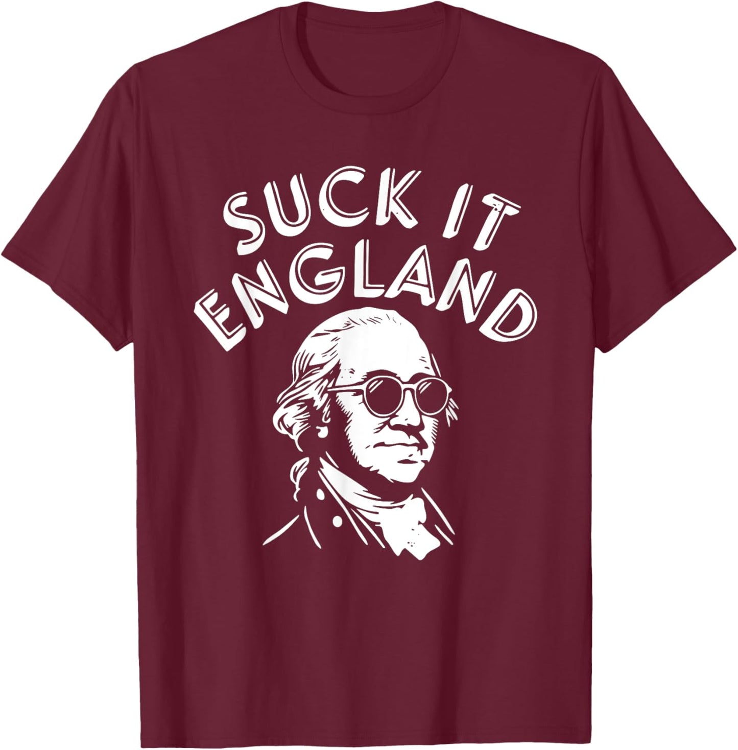 4th Of July Sck It England T-Shirt - T-Shirt | Maroon