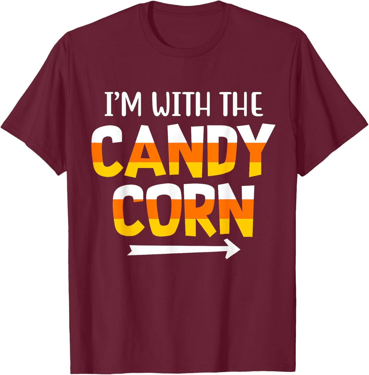 Funny I'm With Candy Corn Halloween matching Couples T-Shirt - T-Shirt | Maroon