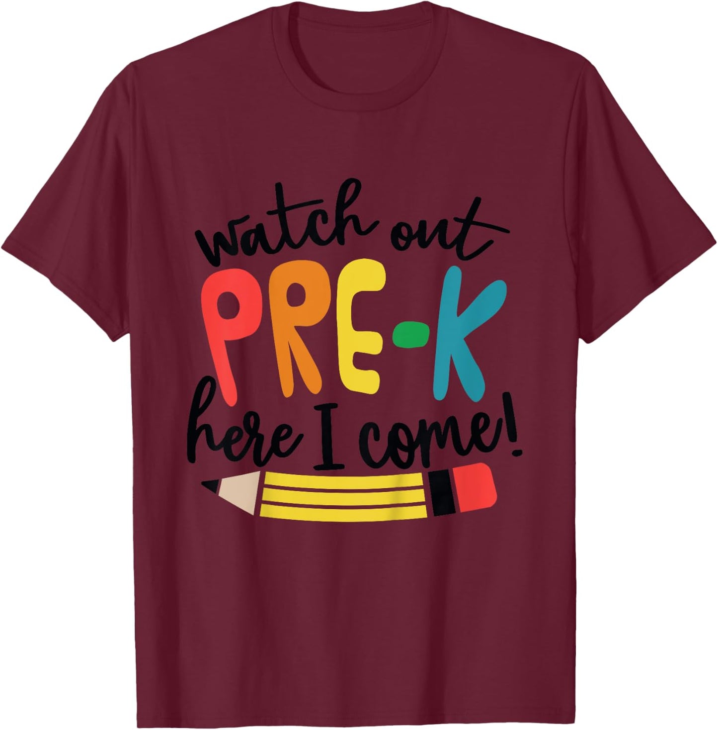 Watch Out Pre-K Here I Come Girls Pre K Shirt T-Shirt - T-Shirt | Maroon