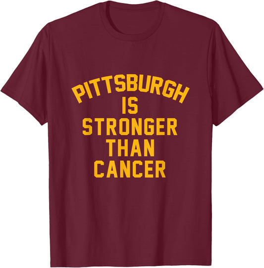 Pittsburgh is stronger than cancer! T-Shirt - T-Shirt | Maroon