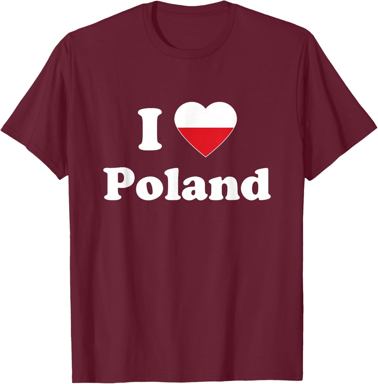I Love Poland I Heart Poland Polish T-Shirt - T-Shirt | Maroon