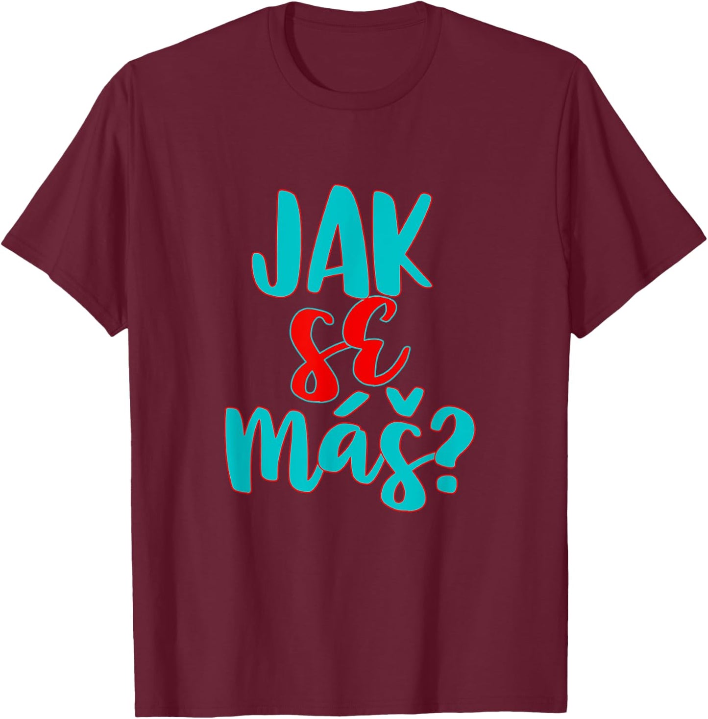 Czech Republic Texan Texas Pride Jak Se Mas T-Shirt - T-Shirt | Maroon