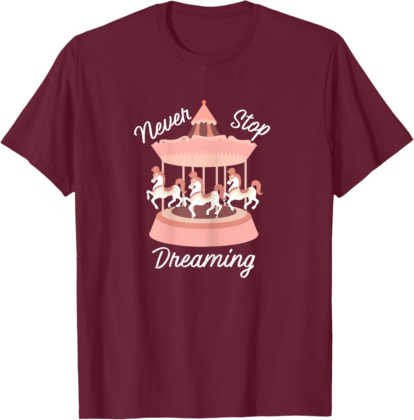 Never Stop Dreaming Little Girls Carousel T-Shirt - T-Shirt | Maroon