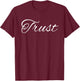 Trust Shirt T-Shirt - T-Shirt | Maroon