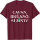 County Cavan Ireland Gift Cavan Gaelic Residents T-Shirt - T-Shirt | Maroon