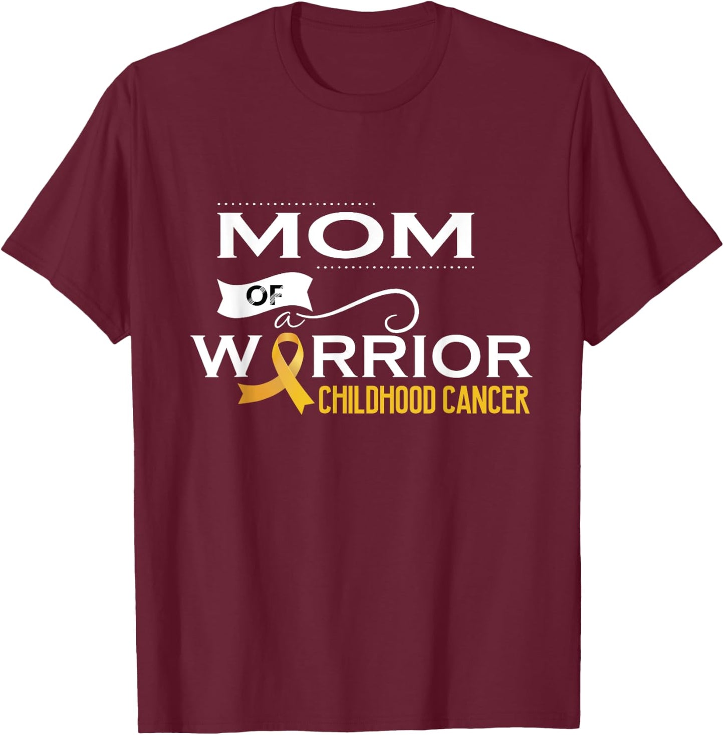 Childhood cancer awareness Mom of a warrior T-Shirt - T-Shirt | Maroon