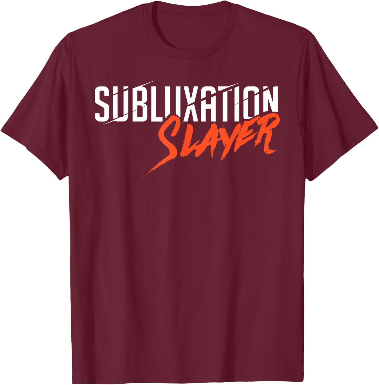 Subluxation Slayer Back Bone Spine Chiropractor Fun T Shirt T-Shirt - T-Shirt | Maroon