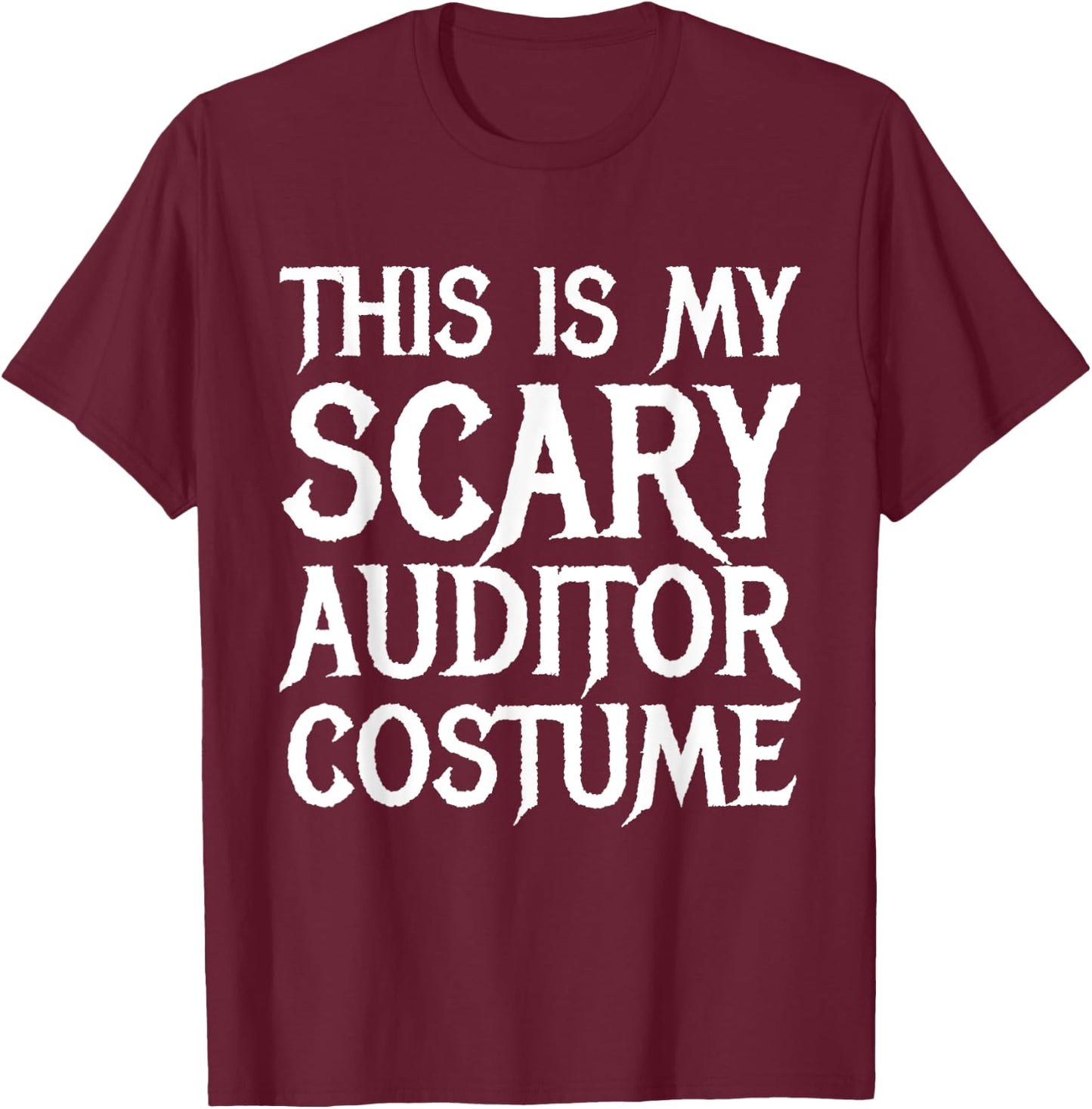 This Is My Scary Auditor Costume Halloween Accountant T-Shirt - T-Shirt | Maroon