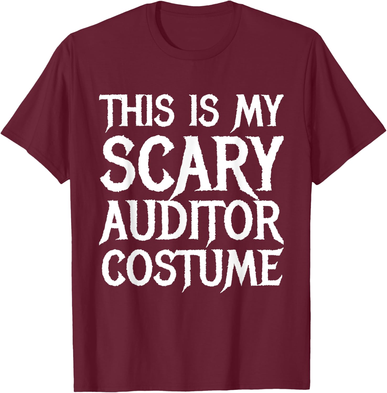 This Is My Scary Auditor Costume Halloween Accountant T-Shirt - T-Shirt | Maroon