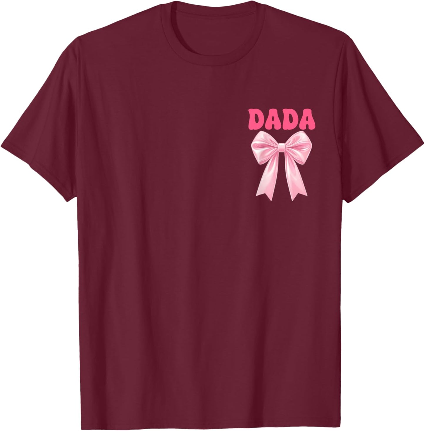 Dada Birthday Girl Matching Coquette Pink Bow T-Shirt - T-Shirt | Maroon