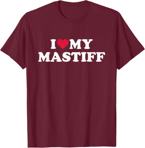 I love my mastiff T-Shirt - T-Shirt | Maroon
