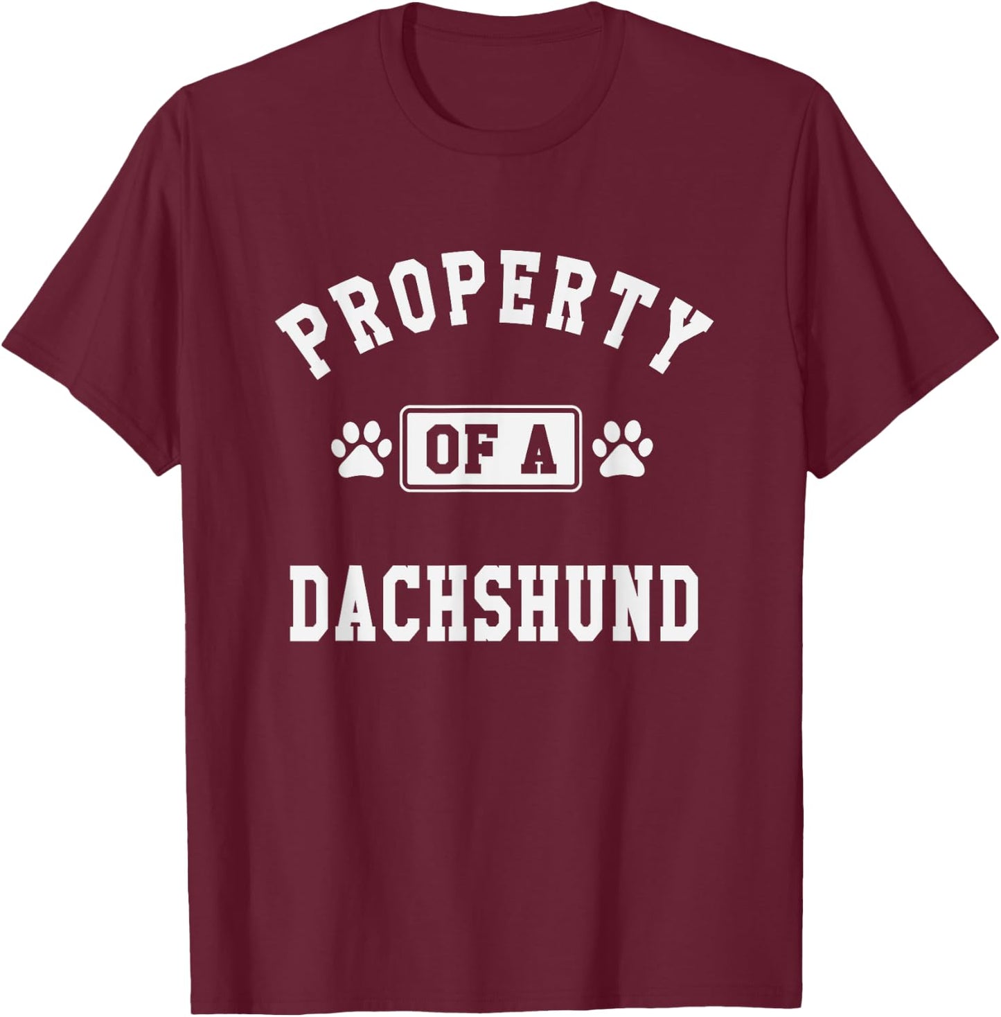 Property Of A Dachshund - Dachshund Lover Shirt Gift T-Shirt - T-Shirt | Maroon