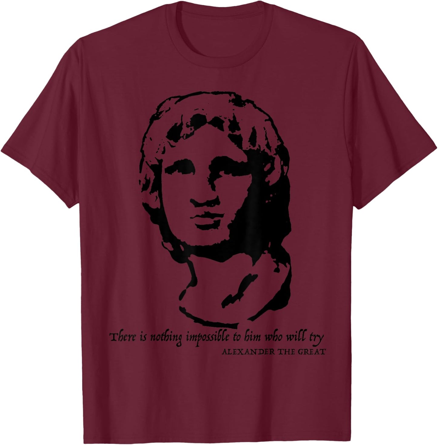Alexander The Great Quote Shirt T-Shirt - T-Shirt | Maroon