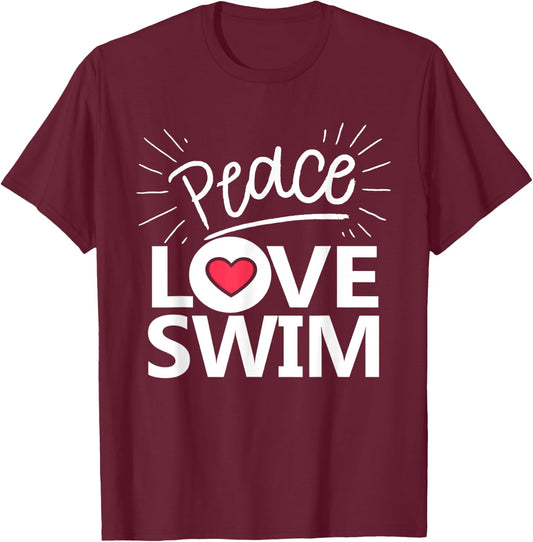 Peace Love Swim Swimmer Gift Love To Swim T-Shirt - T-Shirt | Maroon