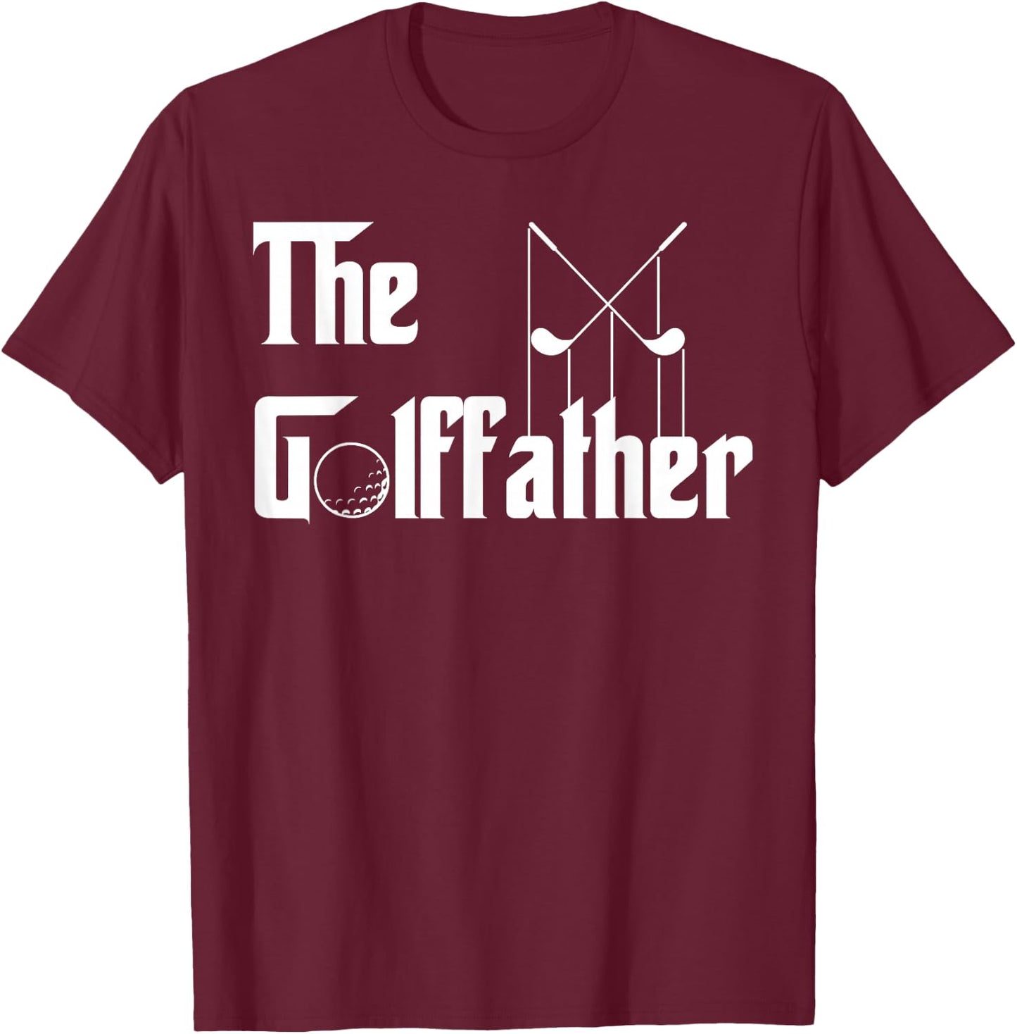 The Golffather Golf Father Funny Golfing Fathers Day T-Shirt - T-Shirt | Maroon