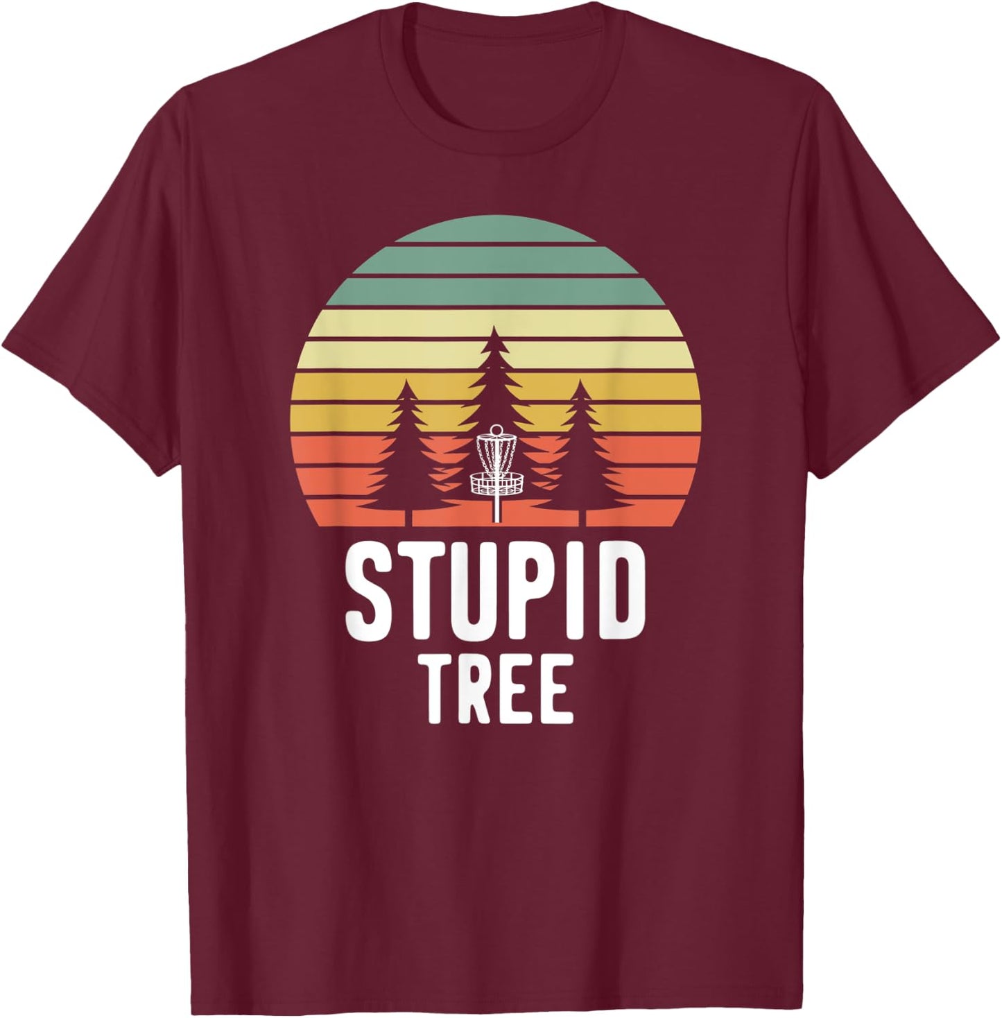 Retro Disc Golf Stupid Tree Funny Frisbee Golf Gift T-Shirt - T-Shirt | Maroon