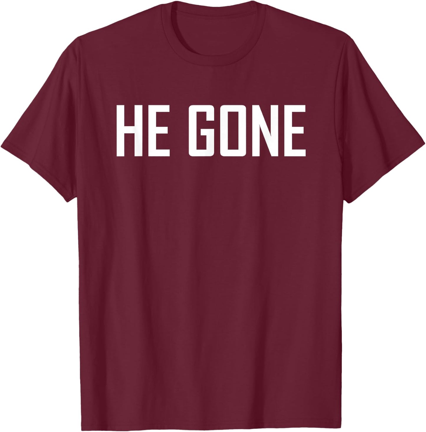 He Gone T-Shirt - T-Shirt | Maroon