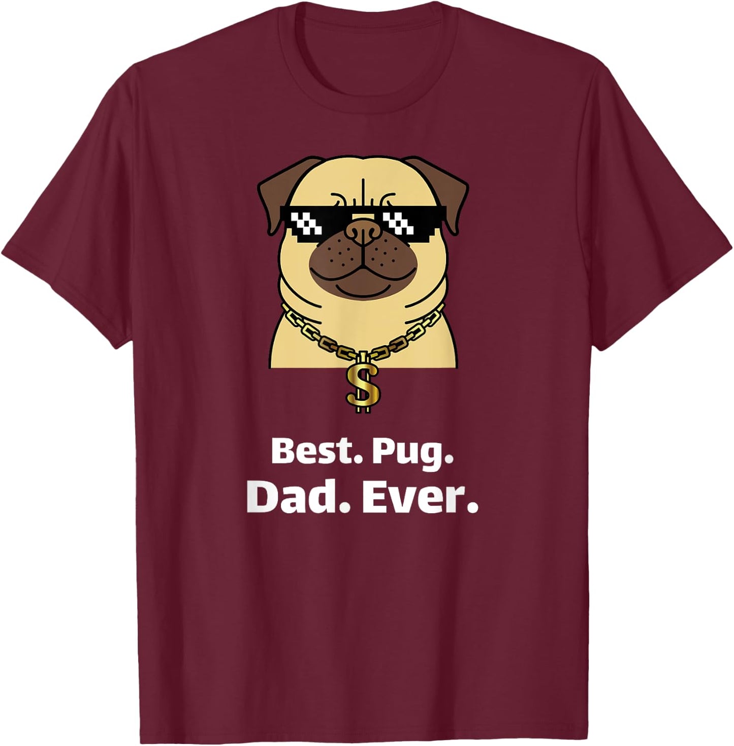 Best Pug Dad Ever Funny Pug Gifts Lovers Men Boys T-Shirt - T-Shirt | Maroon