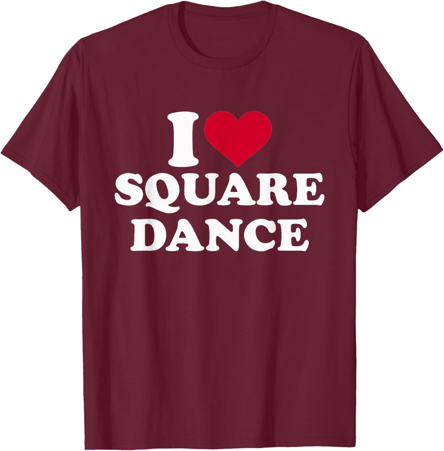 I love square dance T-Shirt - T-Shirt | Maroon