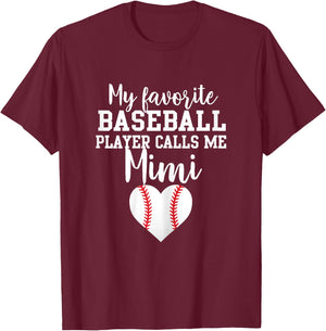 My Favorite Baseball Player Calls Me Mimi T-Shirt - T-Shirt | Maroon