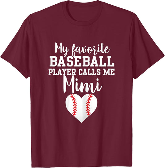 My Favorite Baseball Player Calls Me Mimi T-Shirt - T-Shirt | Maroon