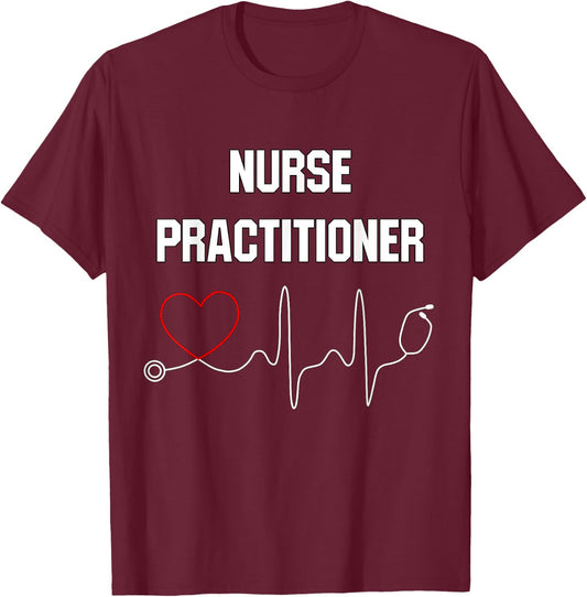 Nurse Practitioner T Shirt T-Shirt - T-Shirt | Maroon