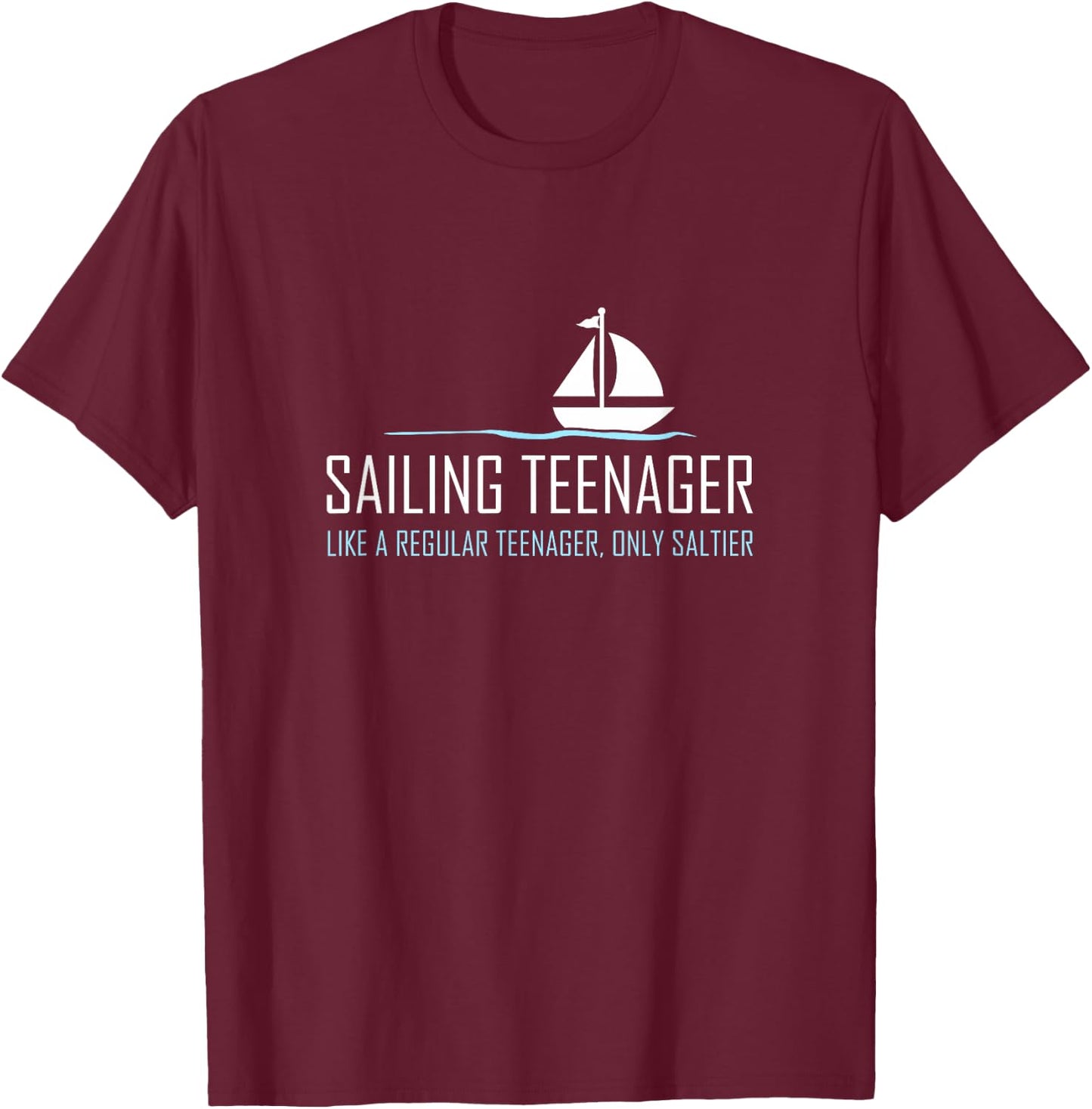 Sailing Teenager Shirt Funny Cute Boating Sailor Gift T-Shirt - T-Shirt | Maroon