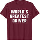 World's Greatest Driver Funny Driving Drive Gift T-Shirt - T-Shirt | Maroon