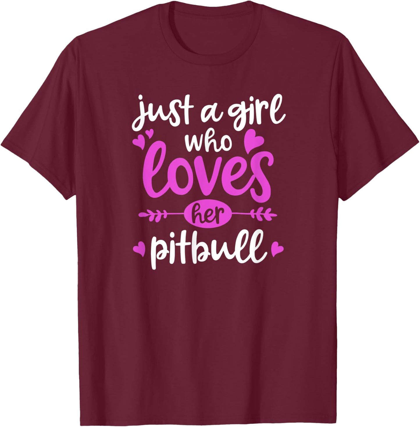 Pitbull Gift - Just a Girl Who Loves Her Pitbull T-Shirt - T-Shirt | Maroon