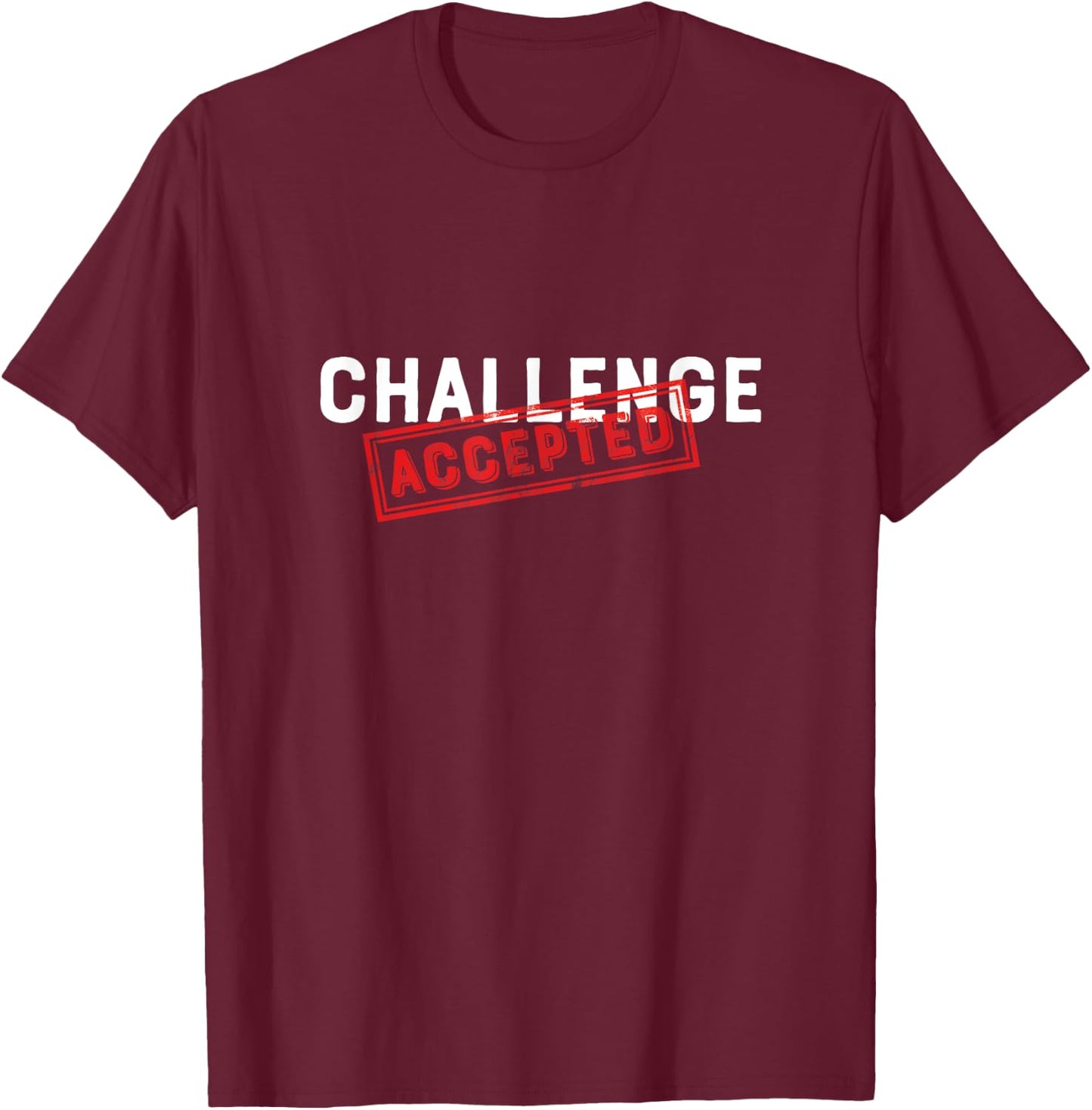Challenge Accepted Funny Stamp T-Shirt - T-Shirt | Maroon