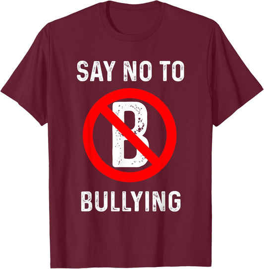 Say No To Bullying kindness Human Rights Cyber Anti Bully T-Shirt - T-Shirt | Maroon