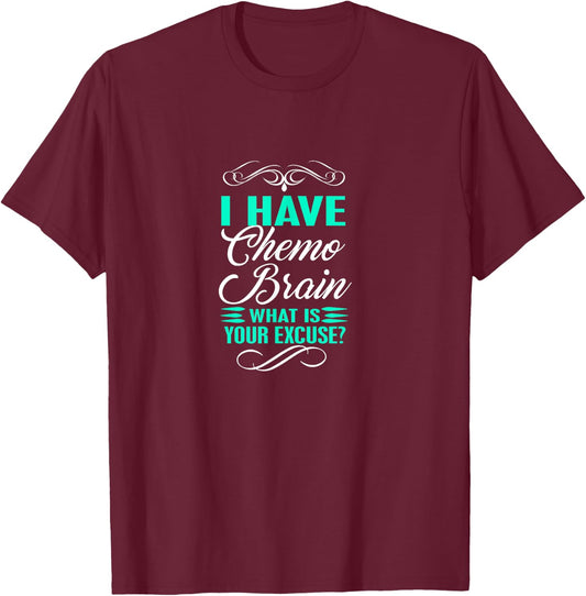 Funny Cancer Sucks Shirt - I Have Chemo Brain Novelty T-Shirt - T-Shirt | Maroon
