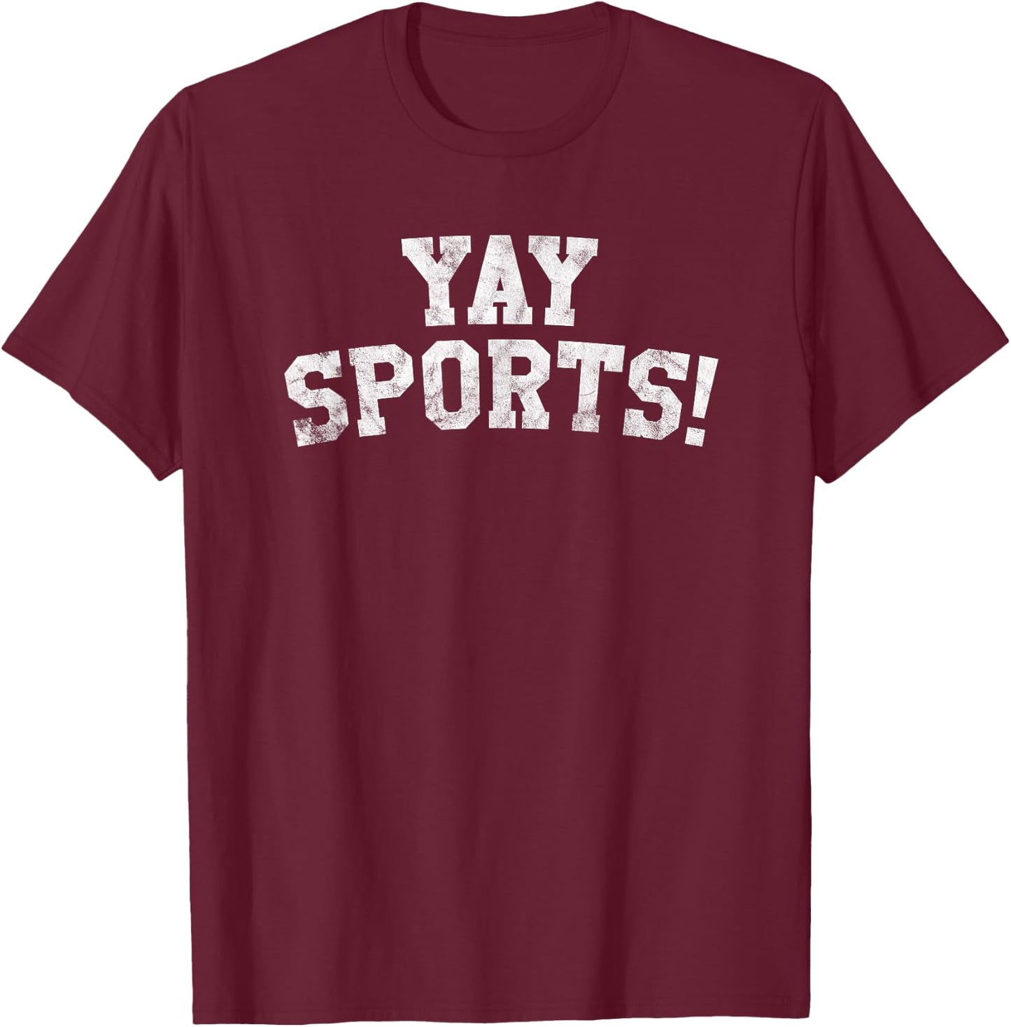 Yay Sports! Funny Sports T-Shirt - T-Shirt | Maroon