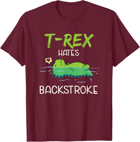 T-Rex Hates Backstroke Funny Swimming Dinosaur Gift T-Shirt - T-Shirt | Maroon