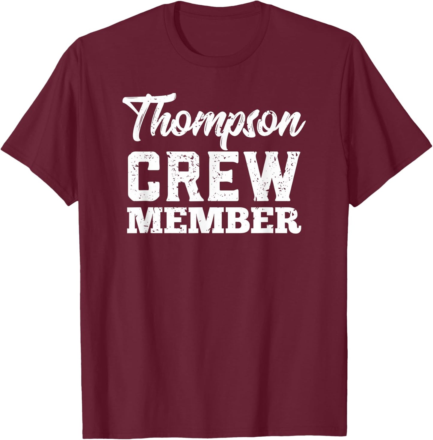Thompson Crew Member Matching Family Name Gift Shirt T-Shirt - T-Shirt | Maroon