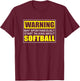 Warning May Spontaneously Start Talking About Softball T-Shirt - T-Shirt | Maroon