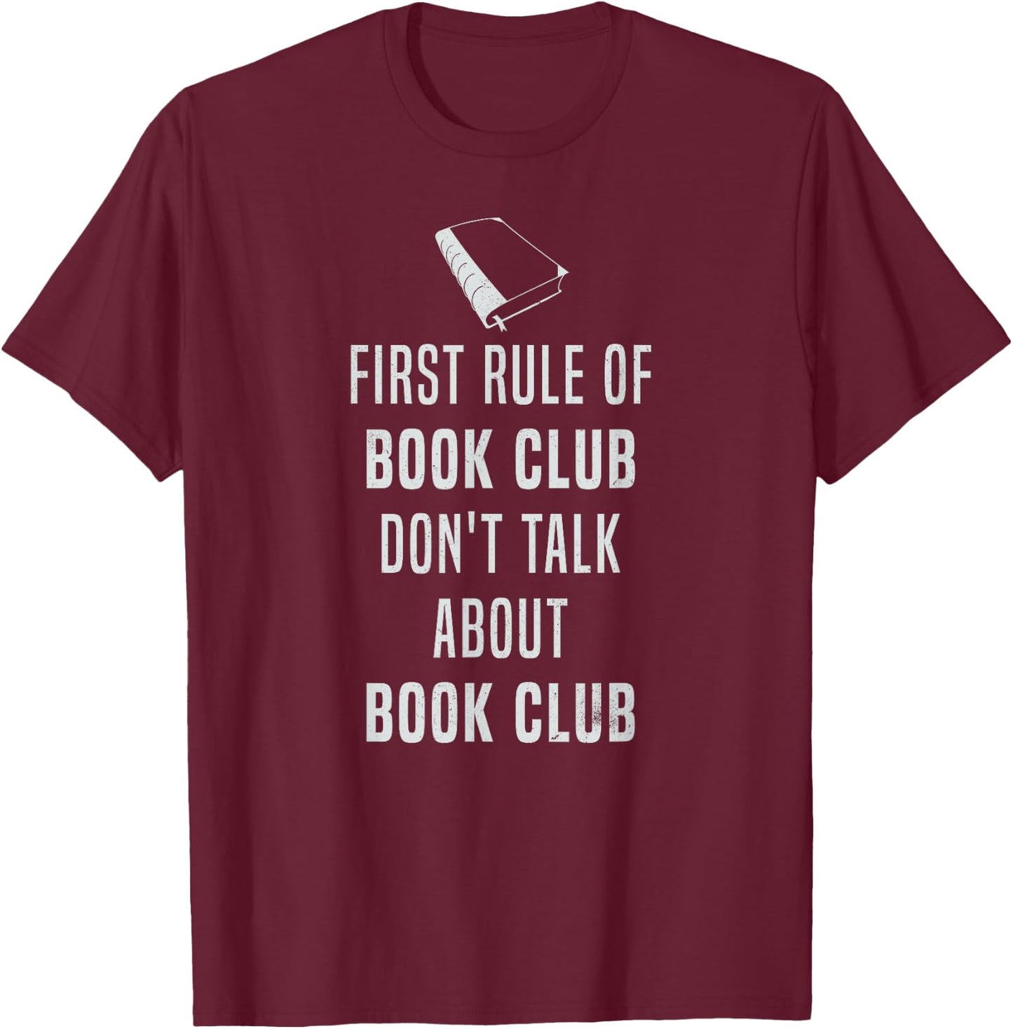 First rule of book club, don't talk about book club T-Shirt - T-Shirt | Maroon